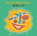 Cover: Enjoy Your Cells Coloring Book (Enjoy Your Cells Color and Learn Series Book 1) - Cold Spring Harbor Laboratory Press,U.S.