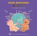 Cover: Gene Machines Coloring Book (Enjoy Your Cells Color and Learn Series Book 4) - Cold Spring Harbor Laboratory Press,U.S.