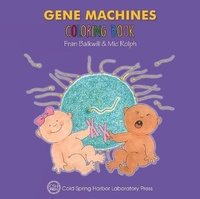 Enlarge image Cover: Gene Machines Coloring Book (Enjoy Your Cells Color and Learn Series Book 4) - Cold Spring Harbor Laboratory Press,U.S.