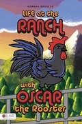 Cover: Life at the Ranch with Oscar the Rooster - Tate Publishing & Enterprises