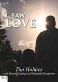 Cover: I Saw Love - Tate Publishing & Enterprises