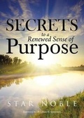 Cover: Secrets to a Renewed Sense of Purpose - Tate Publishing & Enterprises