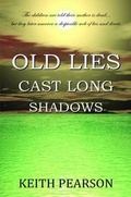Cover: Old Lies Cast Long Shadows - Grosvenor House Publishing Ltd