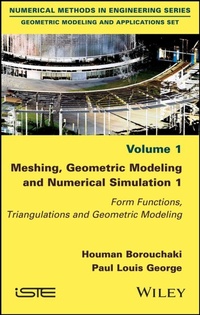 Enlarge image Cover: Meshing, Geometric Modeling and Numerical Simulation 1 - Wiley-ISTE