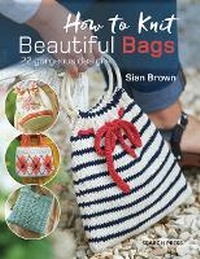Enlarge image Cover: How to Knit Beautiful Bags - Search Press Ltd