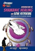 Cover: Introduction to Shamanic Healing and Soul Retrieval - Kaminn Media Ltd