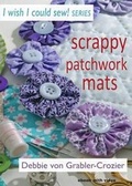 Cover: Scrappy Patchwork Mats 2016 - Vivebooks/Rainbow Disks Ltd