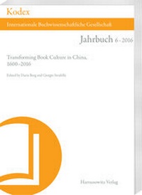 Abbildung von: KODEX 6 (2016): Transforming Book Culture in China, 1600-2016 - Harrassowitz Verlag