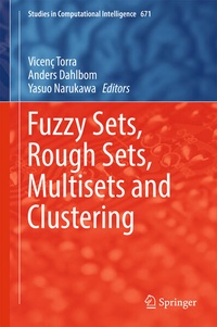 Enlarge image Cover: Fuzzy Sets, Rough Sets, Multisets and Clustering - Springer