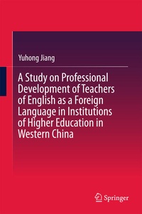Bild: A Study on Professional Development of Teachers of English as a Foreign Language in Institutions of Higher Education in Western China - Springer