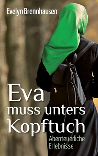 Abbildung von: Eva muss unters Kopftuch - BoD - Books on Demand