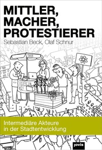 Abbildung von: Mittler, Macher, Protestierer - JOVIS Verlag
