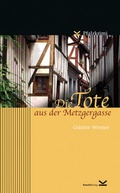 Cover: Die Tote aus der Metzgergasse - Knecht, Markus
