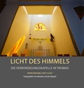 Cover: Licht des Himmels - Die Verk&uuml;ndigungskapelle in Trumau - Fink, Josef