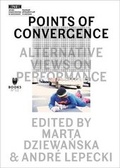 Cover: Points of Convergence - Alternative Views on Performance - Museum of Modern Art in Warsaw
