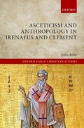 Cover: Asceticism and Anthropology in Irenaeus and Clement - Oxford University Press