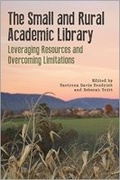 Cover: The Small and Rural Academic Library - Association of College & Research Libraries