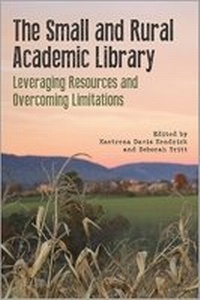 Enlarge image Cover: The Small and Rural Academic Library - Association of College & Research Libraries