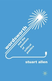 Enlarge image Cover: Wordsworth and the Passions of Critical Poetics - Palgrave Macmillan