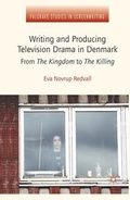 Cover: Writing and Producing Television Drama in Denmark - Palgrave Macmillan