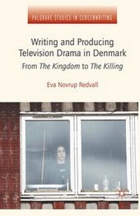 Abbildung von: Writing and Producing Television Drama in Denmark - Palgrave Macmillan