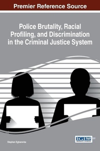 Abbildung von: Police Brutality, Racial Profiling, and Discrimination in the Criminal Justice System - Information Science Reference
