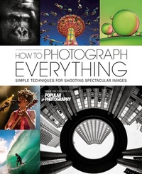 Abbildung von: How To Photograph Everything - Weldon Owen