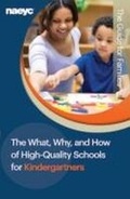 Cover: The What, Why, and How of High-Quality Schools for Kindergartners - National Association for the Education of Young Children