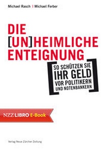 Enlarge image Cover: Die (un)heimliche Enteignung - NZZ Libro ein Imprint der Schwabe Verlagsgruppe AG