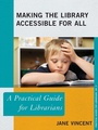 Cover: Making the Library Accessible for All - Rowman & Littlefield Publishers