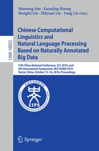 Enlarge image Cover: Chinese Computational Linguistics and Natural Language Processing Based on Naturally Annotated Big Data - Springer