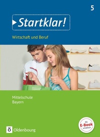 Abbildung von: Startklar! - Wirtschaft und Beruf - Mittelschule Bayern - Ausgabe ab 2017 - 5. Jahrgangsstufe - Oldenbourg Schulbuchverlag