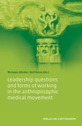 Cover: Leadership questions and forms of working in the anthroposophic medical movement - Verlag am Goetheanum