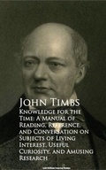 Cover: Knowledge for the Time: A Manual of Reading, Reference, and Conversation on Subjects of Living Interest, Useful Curiosity, and Amusing Research - anboco