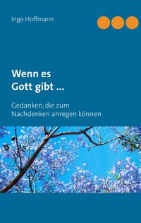 Abbildung von: Wenn es Gott gibt ... - BoD - Books on Demand