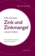 Cover: Was Sie &uuml;ber Zink und Zinkmangel wissen sollten - Shaker Media
