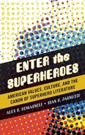Cover: Enter the Superheroes - Scarecrow Press