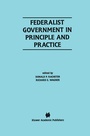 Cover: Federalist Government in Principle and Practice - Springer