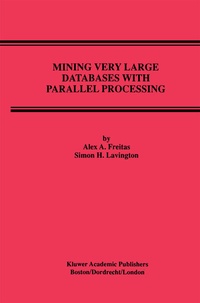 Enlarge image Cover: Mining Very Large Databases with Parallel Processing - Springer