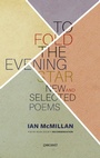 Cover: To Fold the Evening Star - Carcanet Poetry