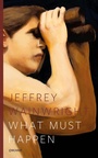 Cover: What Must Happen - Carcanet Poetry