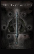 Cover: Trinity of Worlds - Tnm Publishing, LLC