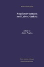 Cover: Regulatory Reform and Labor Markets - Kluwer Academic Publishers