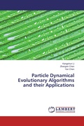 Cover: Particle Dynamical Evolutionary Algorithms and their Applications - LAP Lambert Academic Publishing
