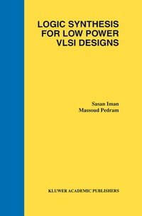 Enlarge image Cover: Logic Synthesis for Low Power VLSI Designs - Kluwer Academic Publishers