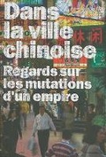 Cover: Dans La Ville Chinoise-French - Actar, Cite de l'Architecture & Du Patrimoine, Centre de Cultura Contemporania de Barcelona