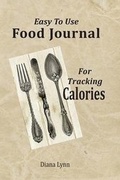Cover: Easy to Use Food Journal for Tracking Calories - D & D Graphics