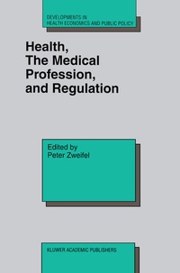Enlarge image Cover: Health, the Medical Profession, and Regulation - Kluwer Academic Publishers