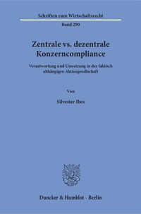 Abbildung von: Zentrale vs. dezentrale Konzerncompliance. - Duncker & Humblot