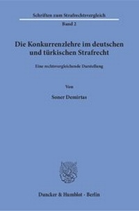 Abbildung von: Die Konkurrenzlehre im deutschen und türkischen Strafrecht - Duncker & Humblot